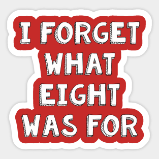 Violent Femmes Kiss Off "I FORGET WHAT EIGHT WAS FOR" Sticker